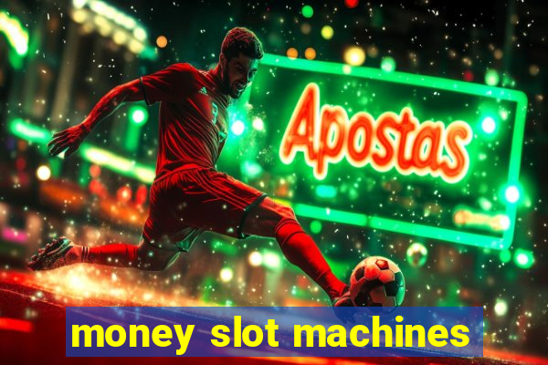 money slot machines