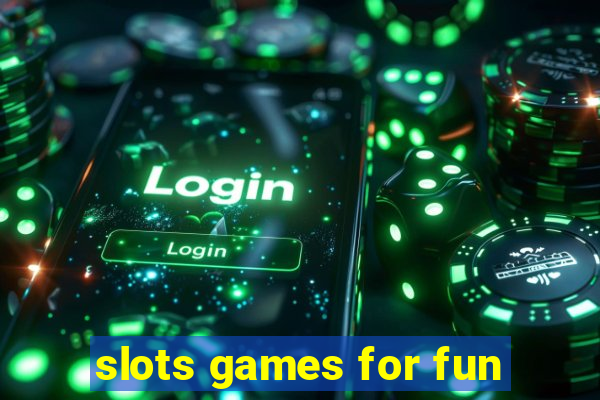 slots games for fun