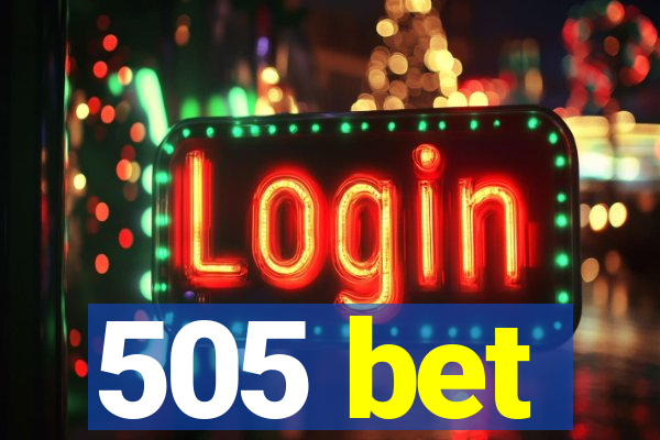 505 bet