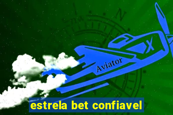 estrela bet confiavel