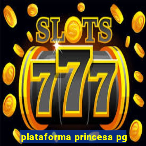 plataforma princesa pg