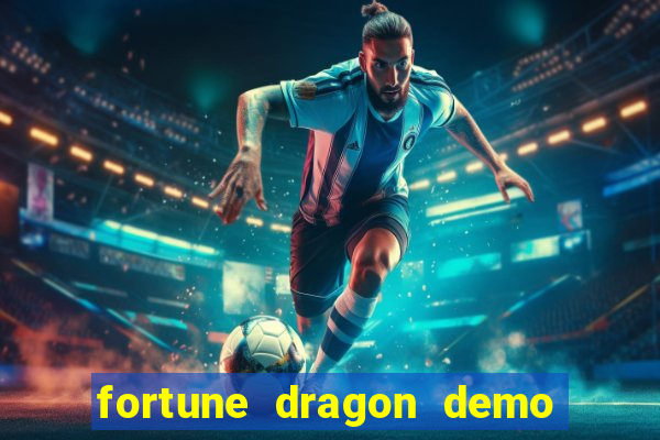 fortune dragon demo grátis com ganho certo