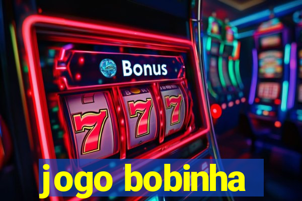 jogo bobinha