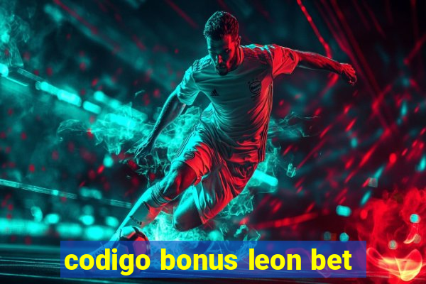 codigo bonus leon bet