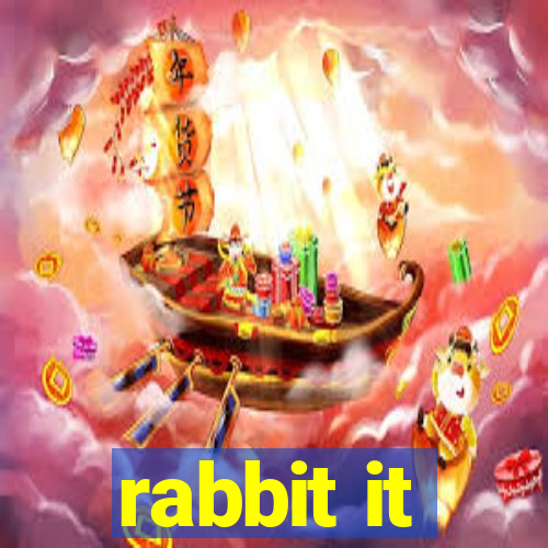 rabbit it