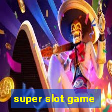 super slot game