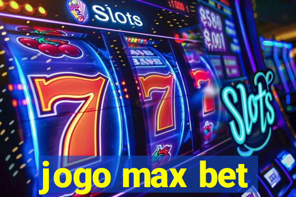 jogo max bet