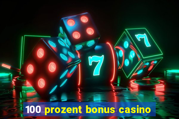 100 prozent bonus casino