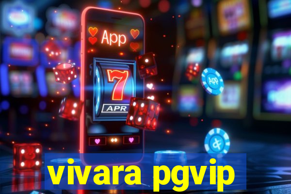 vivara pgvip