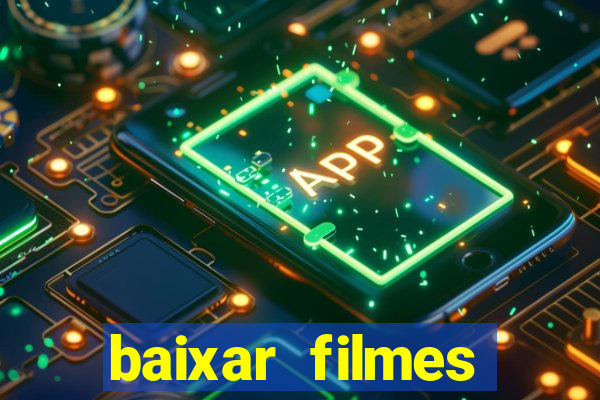 baixar filmes torrent dublado