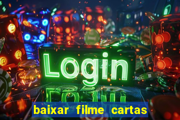 baixar filme cartas para deus dublado