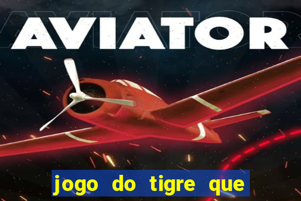 jogo do tigre que pode depositar 1 real