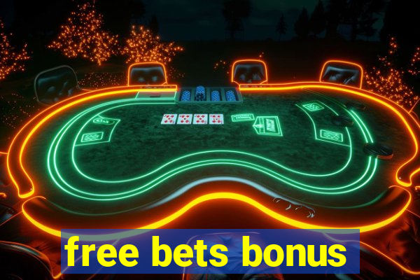 free bets bonus