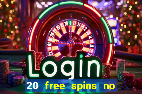 20 free spins no deposit casino