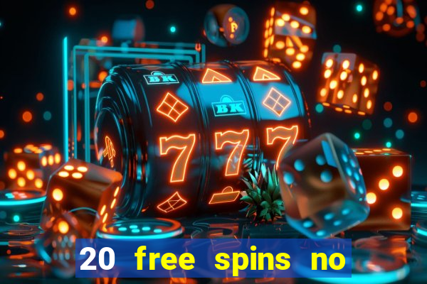 20 free spins no deposit casino