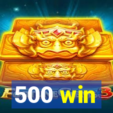 500 win