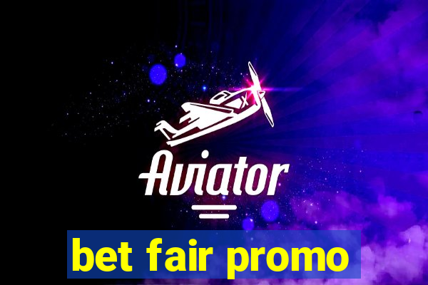 bet fair promo