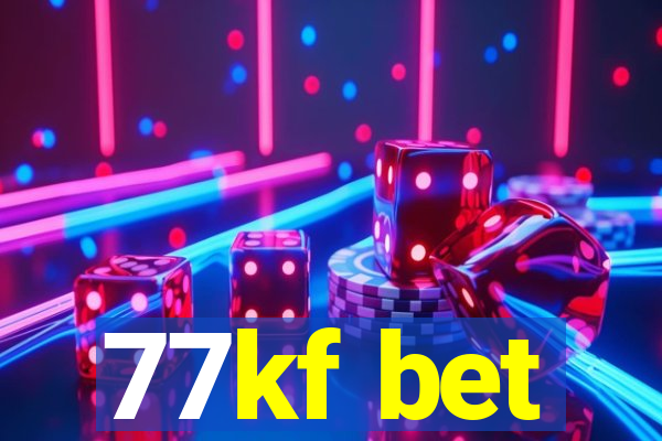 77kf bet