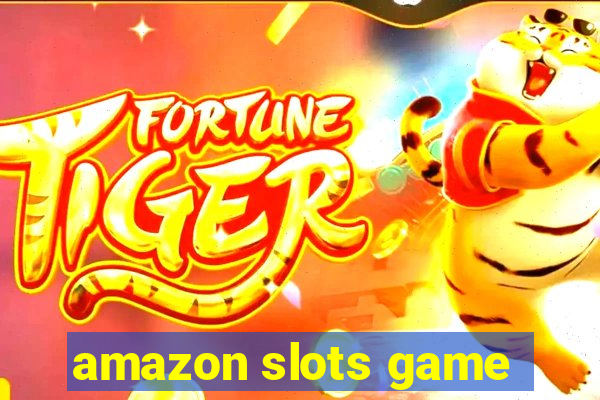 amazon slots game