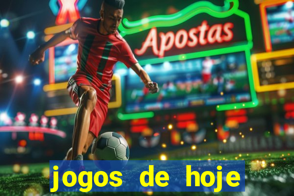 jogos de hoje futebol placar