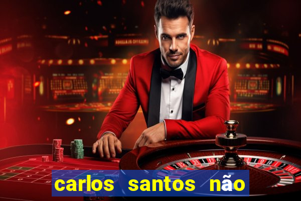 carlos santos não chore não