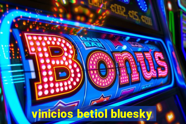 vinicios betiol bluesky