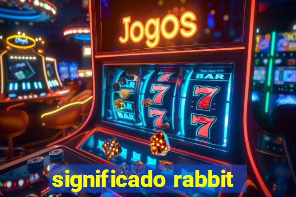 significado rabbit