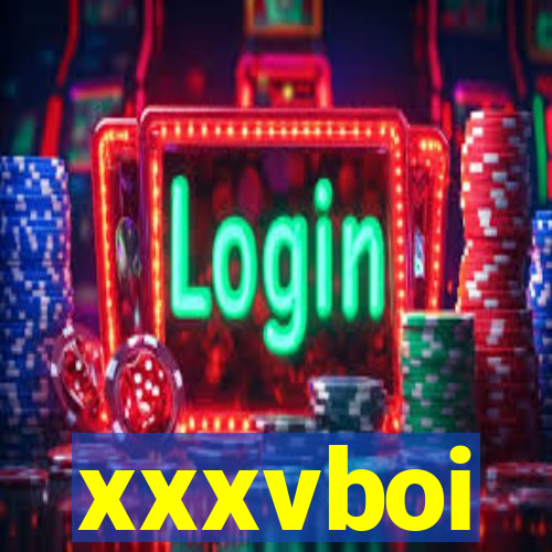 xxxvboi