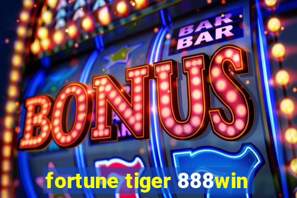 fortune tiger 888win