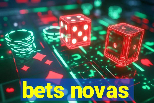 bets novas