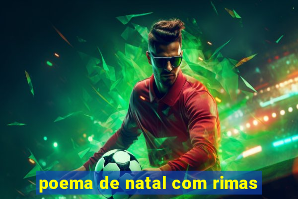 poema de natal com rimas