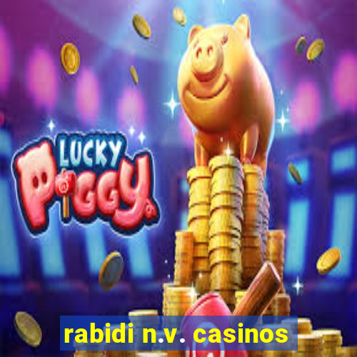 rabidi n.v. casinos