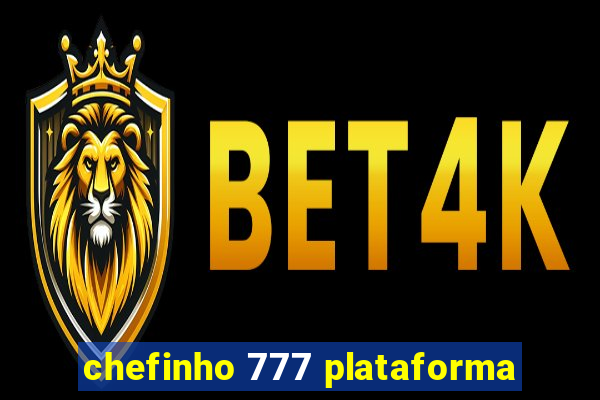 chefinho 777 plataforma