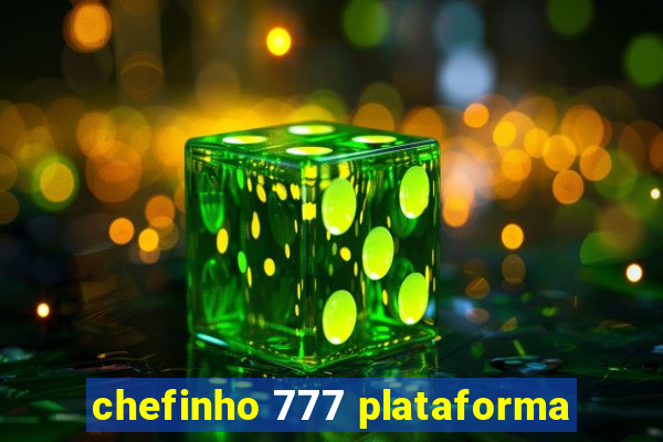 chefinho 777 plataforma