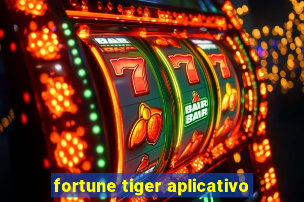 fortune tiger aplicativo