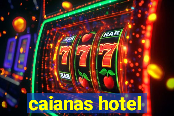 caianas hotel