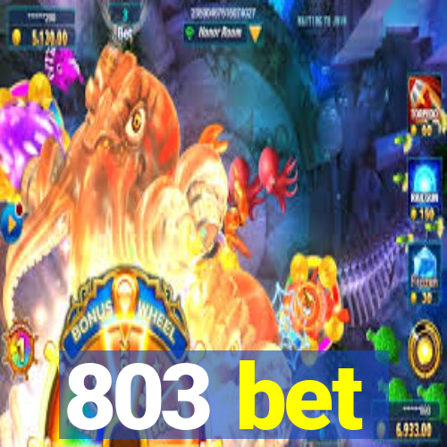 803 bet