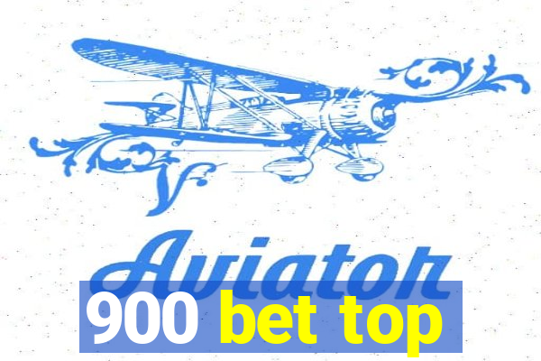 900 bet top