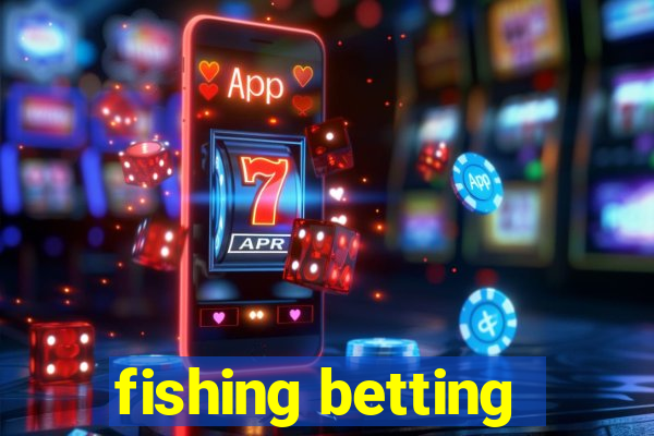 fishing betting