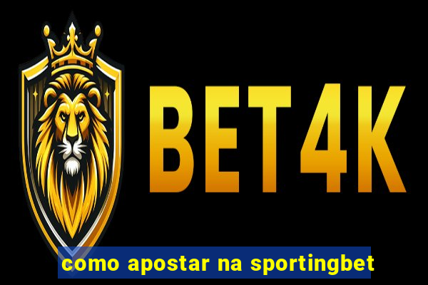 como apostar na sportingbet