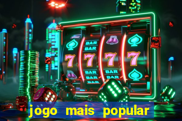 jogo mais popular do mundo