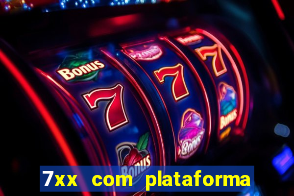 7xx com plataforma de jogos