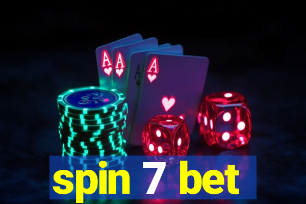 spin 7 bet