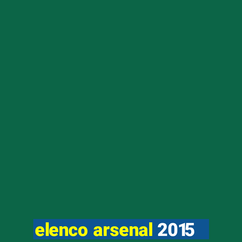 elenco arsenal 2015