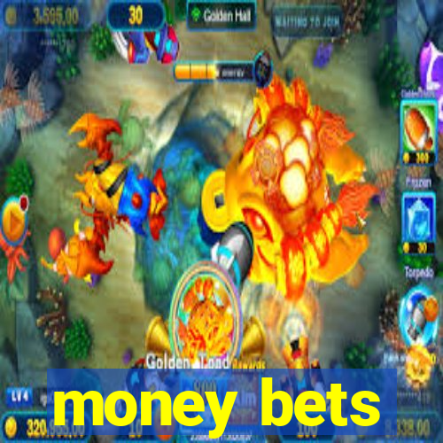 money bets