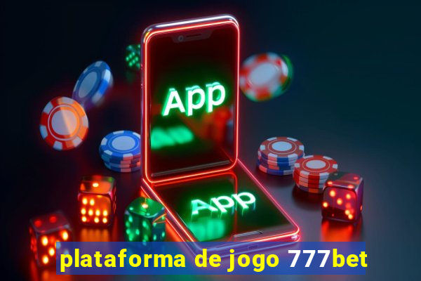 plataforma de jogo 777bet