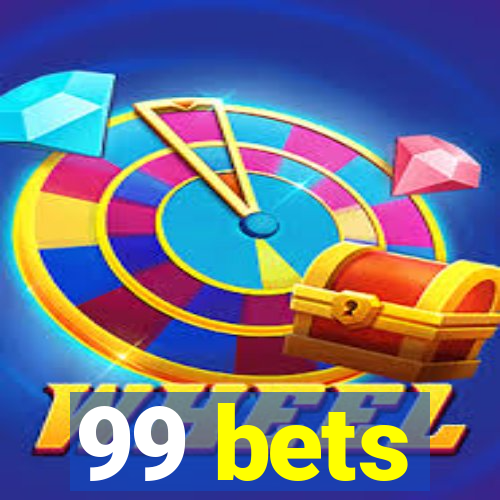 99 bets