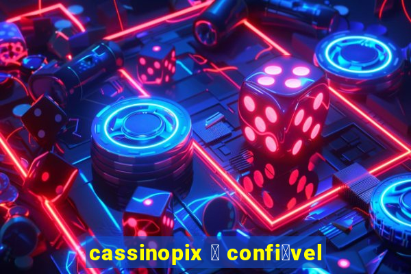 cassinopix 茅 confi谩vel