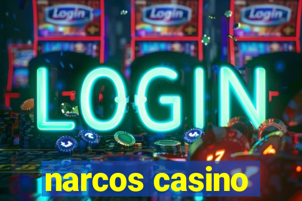 narcos casino