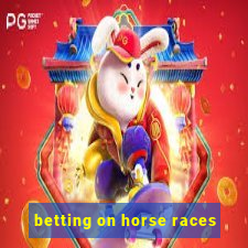 betting on horse races